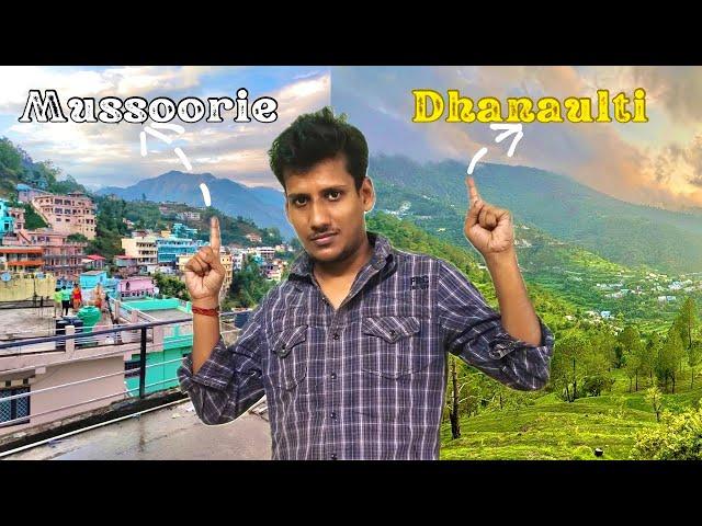 Mussoorie or Dhanaulti  which is better Choose Best Place to visit in Uttarakhand ️️