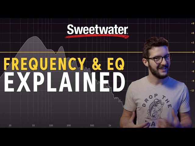 Frequency and EQ Explained - Audio Basics