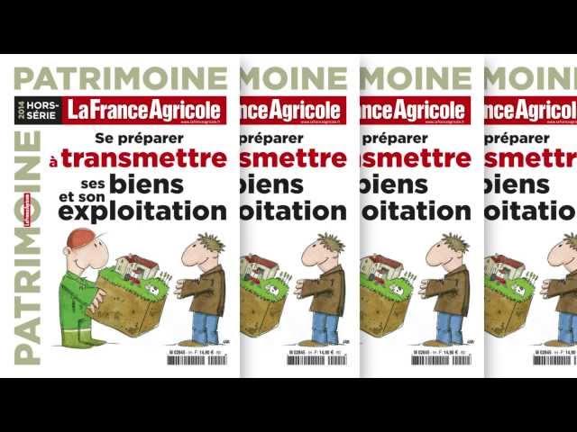 Transmettre  son exploitation : un Hors-Série de  La France Agricole