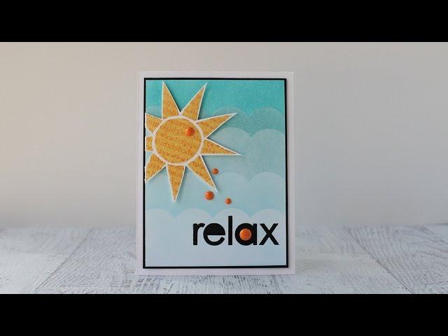 Technique Talk: "Relax" Card Featuring 5 Card-Making Techniques