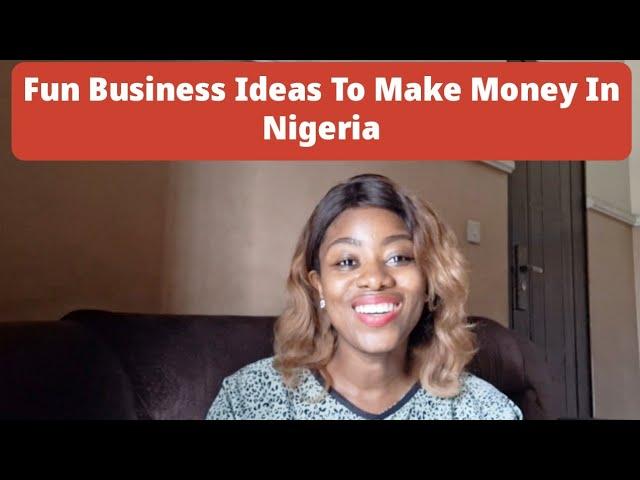 Fun business ideas to make money