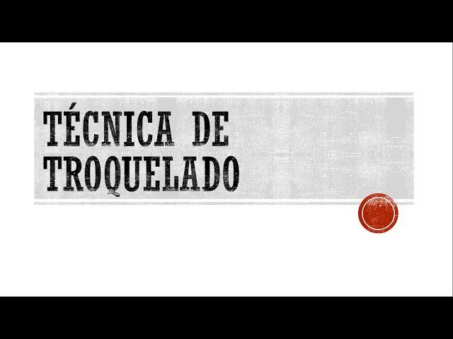 Técnica de Troquelado - Liz Castillo Choquehuanca