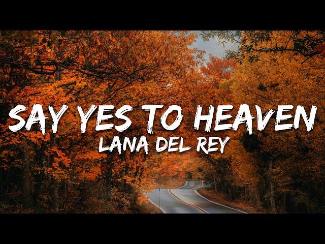 Lana Del Rey - Say Yes To Heaven (Lyrics)