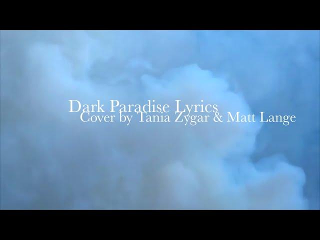 Dark Paradise Lyrics | Cover by Tania Zygar & Matt Lange