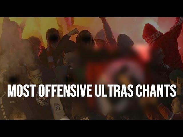 WORLD'S MOST OFFENSIVE FOOTBALL/ULTRAS CHANTS | With Lyrics