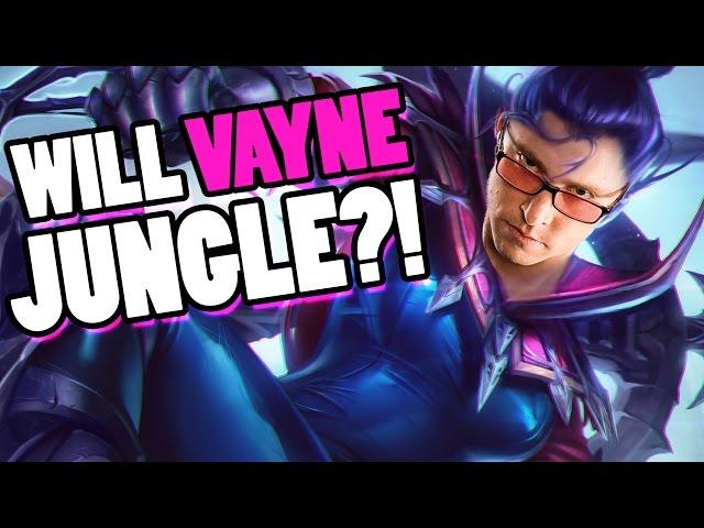 Will It Jungle? ft Vayne | /ALL Chat [League of Legends]