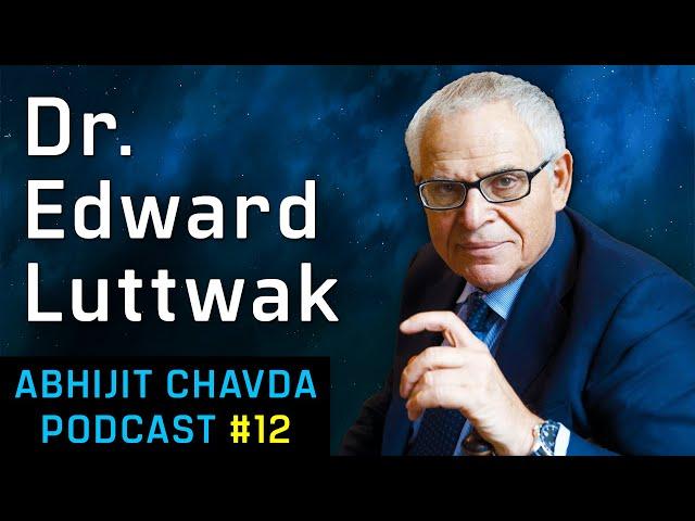 Dr. Edward Luttwak: India's Chinese Threat; China's Strategic Naïvité | Abhijit Chavda Podcast 12