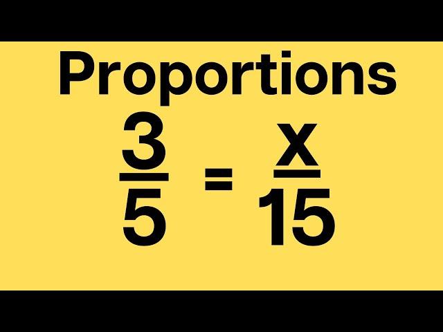 Proportions: What value for X makes the proportion true?