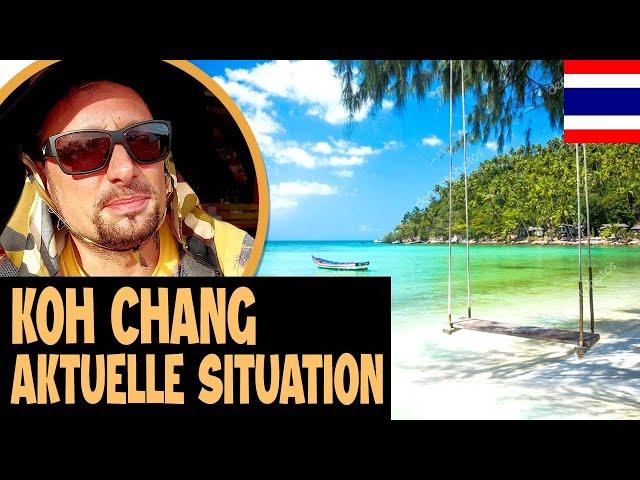 KOH CHANG Was aktuell WIRKLICH dort abgeht! INSELTOUR Thailand