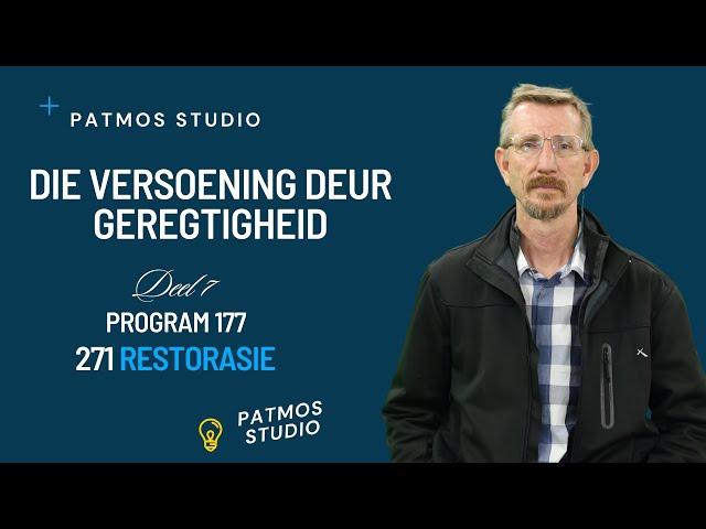 Program 177  7 – Die Versoening deur Geregtigheid | Deel 7 | 271 Restorasie Openbarings