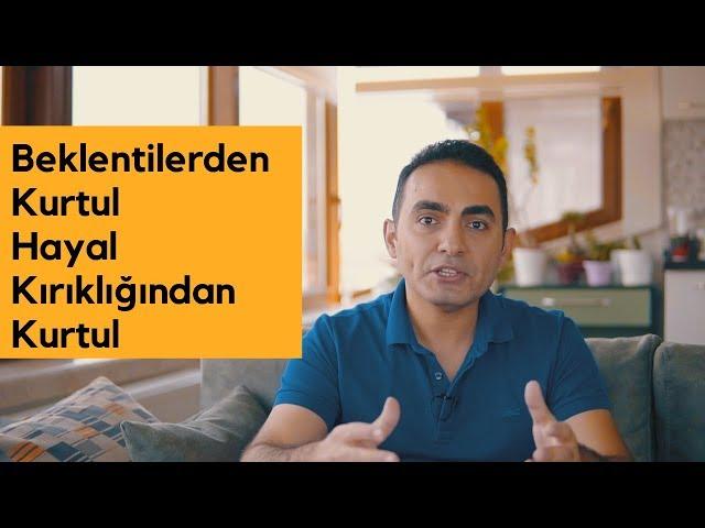 Beklentilerinden Kurtul, Hayal Kırıklığına Uğrama!