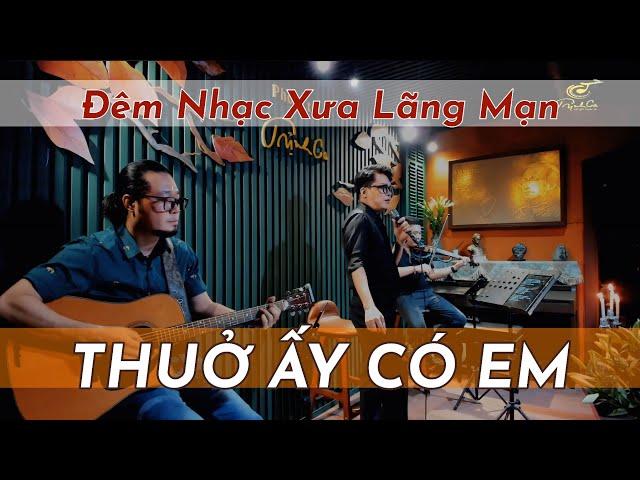 Đêm Nhạc THUỞ ẤY CÓ EM - Tình Khúc Vượt Thời Gian | Phòng Trà Trịnh Ca