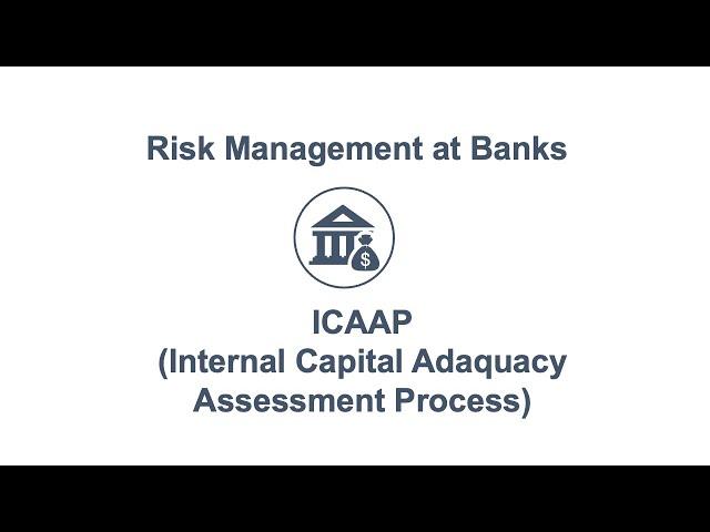 ICAAP Explained (Internal Capital Adequacy Assessment Process)