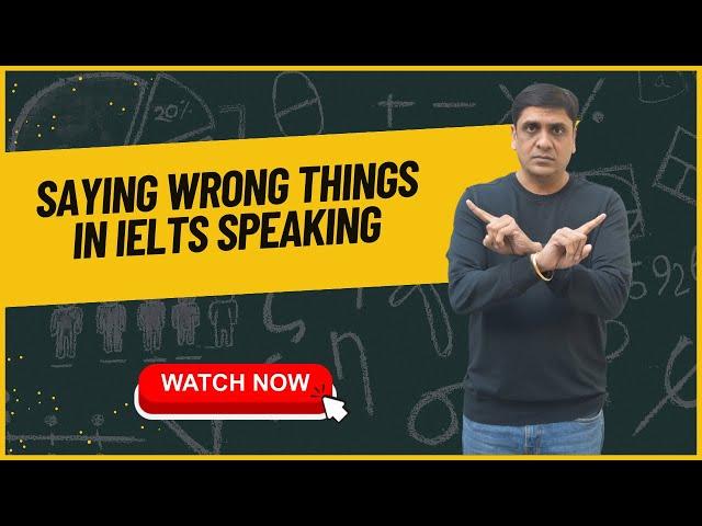 When you say the wrong thing in IELTS speaking – Ashish Singla Hindi