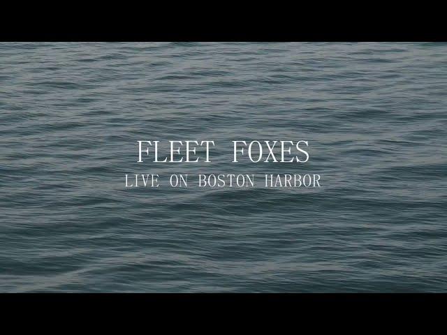 Fleet Foxes - Live on Boston Harbor