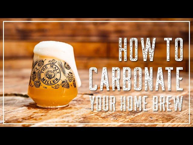 HOW TO CARBONATE YOUR HOME BREW | THE MALT MILLER