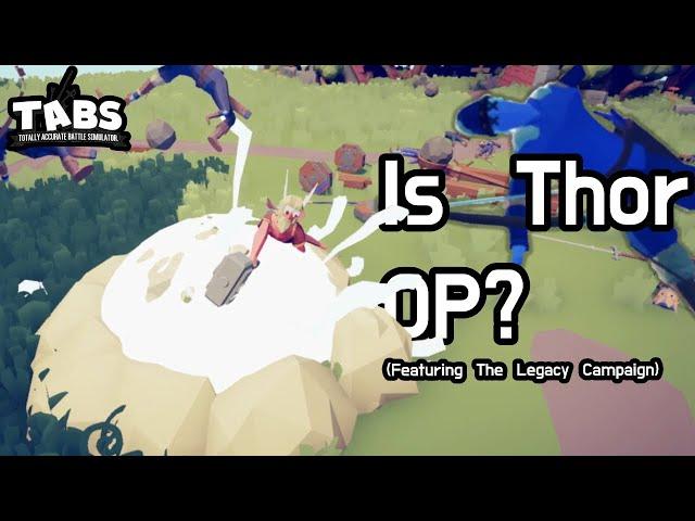 Is Thor OP? | Totally Accurate Battle Simulator Legacy Campaign