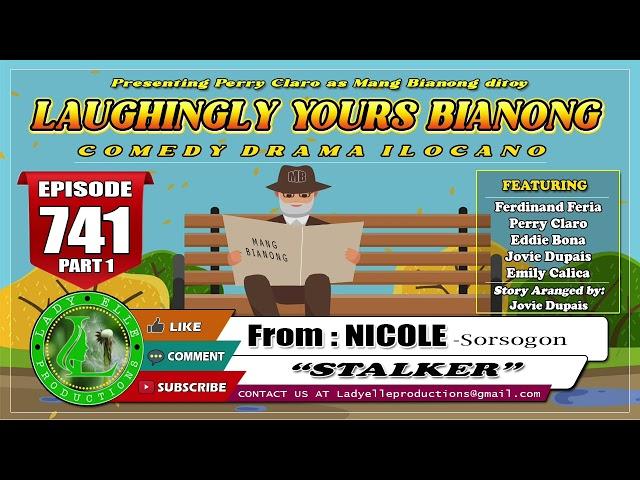 LAUGHINGLY YOURS BIANONG #741 (PART 1) - STALKER | NICOLE | LADY ELLE PRODUCTIONS | ILOCANO DRAMA