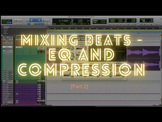 How to Mix beats in ProTools | How to use EQ's and Compressors (Part 2)