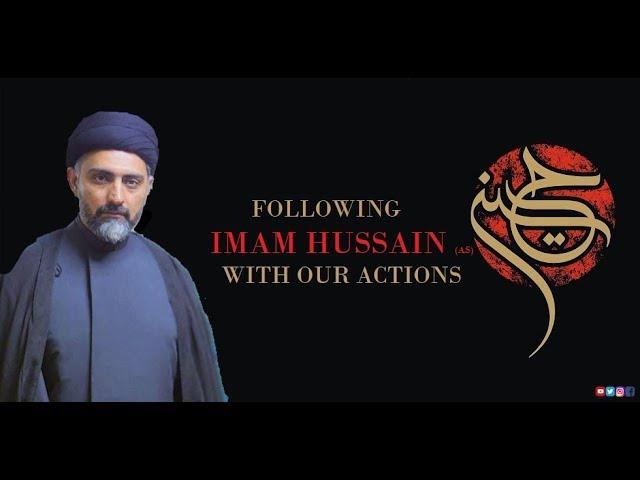 Following Imam Hussain (as) with our actions | Maulana Syed Nusrat Abbas Bukhari