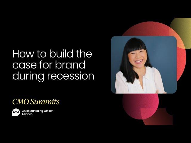 How to build the case for brand during recession | CMO Summit, November 2022