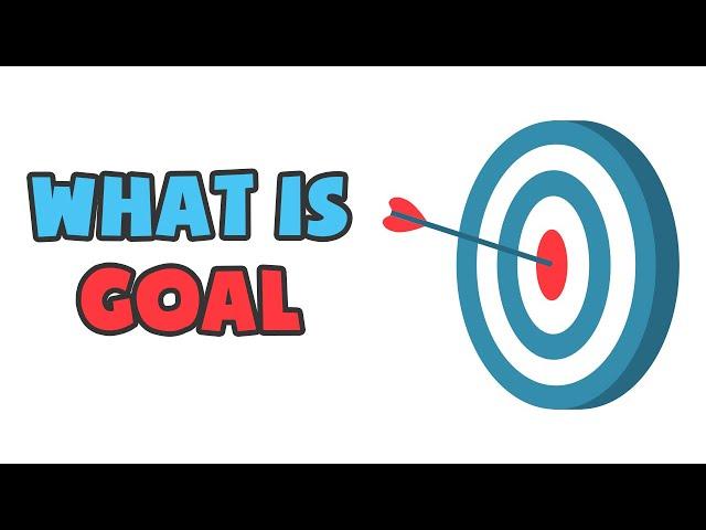 What is Goal | Explained in 2 min