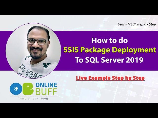 How to do SSIS Package Deployment to SQL Server 2019 [Live Example]