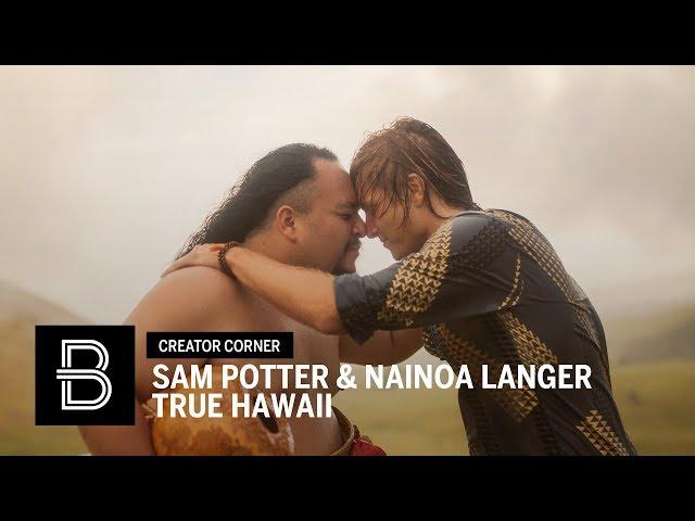 TRUE HAWAII | By Sam Potter and Nainoa Langer | Beautiful Destinations