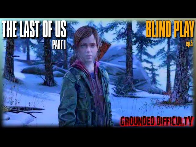 We...ARE Alone.. | Blind Play/Grounded Mode of The Last of Us | Ep. 6