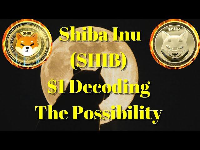 Breaking Crypto News | Shiba Inu (SHIB) $1 Decoding The Possibility