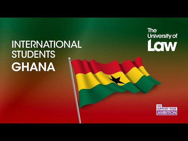 International Students Ghana - The University of Law