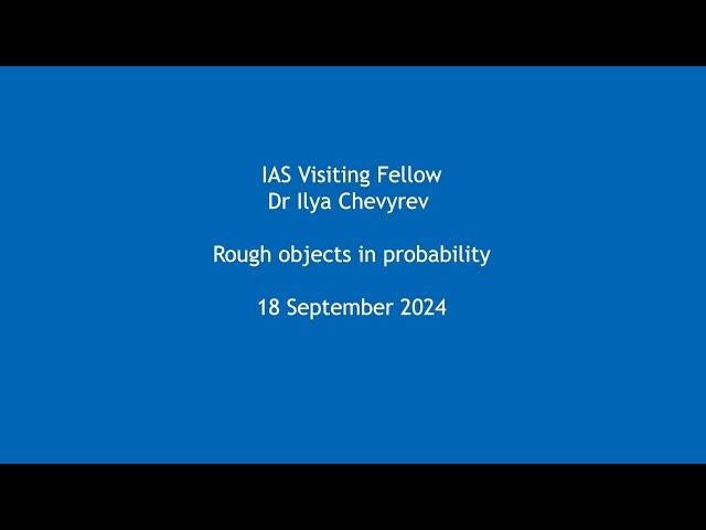 Dr Ilya Chevyrev - Rough objects in probability