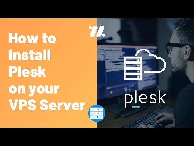 How to Install and Setup Plesk on your VPS Server