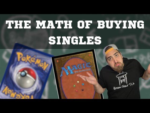 The Math of Buying Singles - Magic the Gathering Pokemon