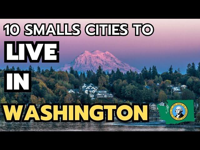 The 10 best small towns to live in Washington State