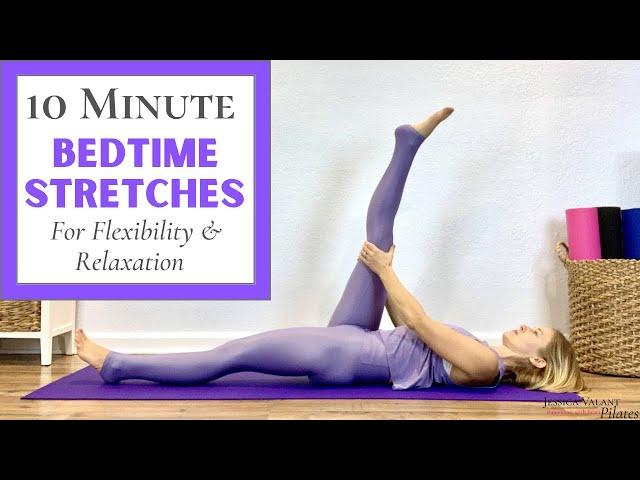 10 Minute Bedtime Stretches - Pilates Stretches for Flexibility and Relaxation