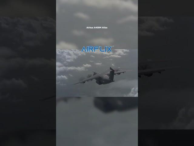 Airbus A400M Atlas | AIRFLIX™ Exclusive