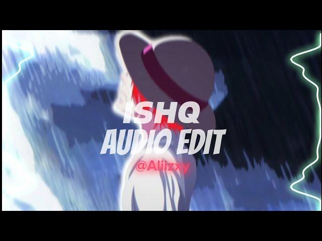 ISHQ (slowed + reverb) -Faheem Abdullah [edit audio]