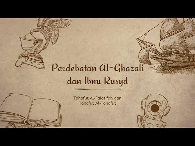 Perdebatan Al-Ghazali dan Ibnu Rusyd | Tahafut Al Falasifah dan Tahafut Al Tahafut