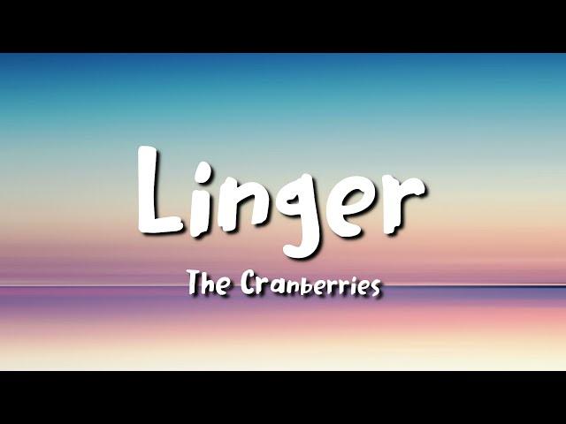 the cranberries - Linger (lyrics)