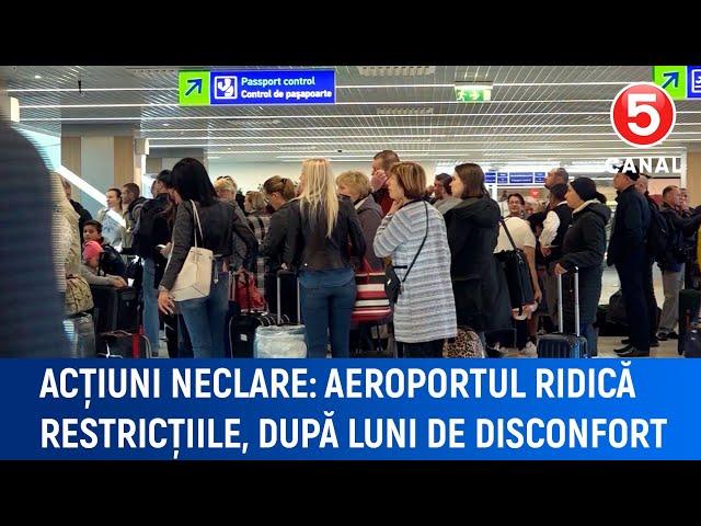 Acțiuni neclare: Aeroportul ridică restricțiile, după luni de disconfort