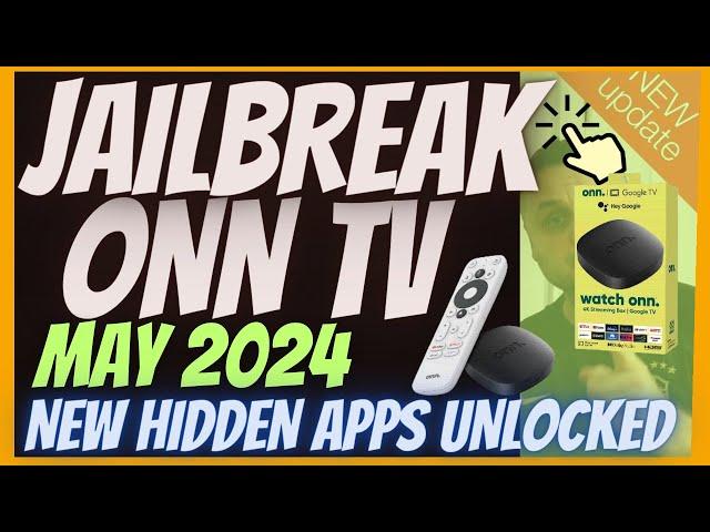 JAILBREAK  ONN GOOGLE TV ANDROID TV BOX UNLOCK ALL APPS MAY 2024 WORKS!!