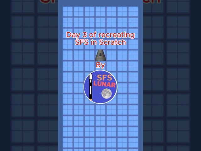 Day 3 of remaking SFS in Scratch #sfs #shorts #spaceflightsimulator