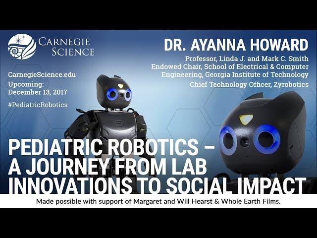 Pediatric Robotics - A Journey from Lab Innovations to Social Impact with Dr. Ayanna Howard