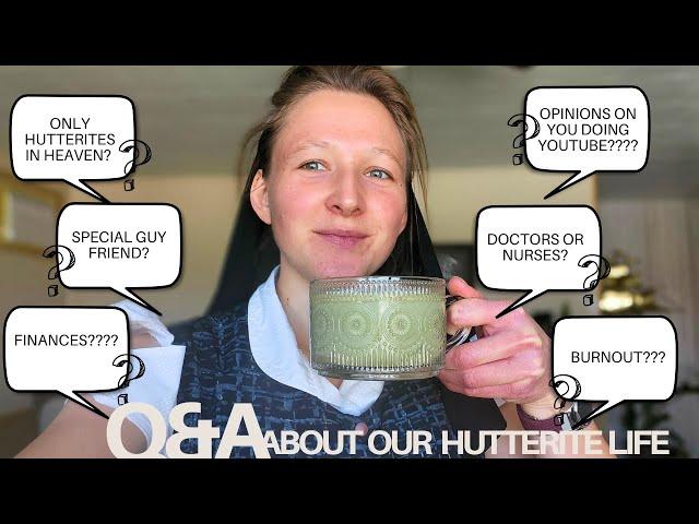 Q&A | only Hutterites in Heaven?, girls in the shop?, any privacy at all?...etc...