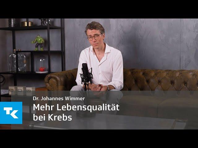 Mehr Lebensqualität bei Krebs I Dr. Johannes Wimmer