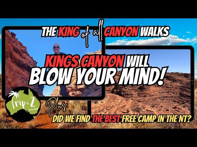 Is Kings Canyon FULL RIM WALK the BEST hike in the NT? | Our new favourite camp at Ginty's - EP63