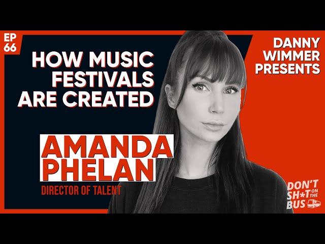 How Festivals Are Created ft. Amanda Phelan (Danny Wimmer Presents)