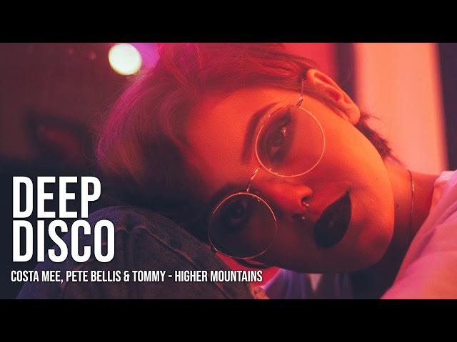 Costa Mee, Pete Bellis & Tommy - Higher Mountains #DeepDiscoRecords