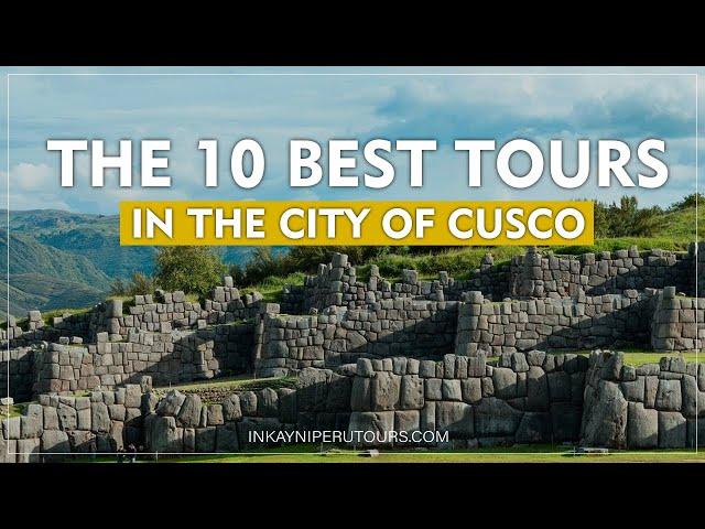 The 10 best tours in Cusco by Inkayni Peru Tours